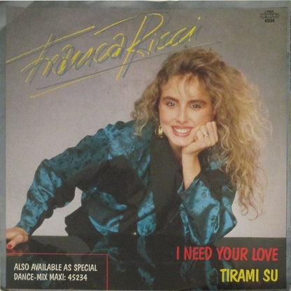 Franca Ricci : I Need Your Love / Tirami Su (7")