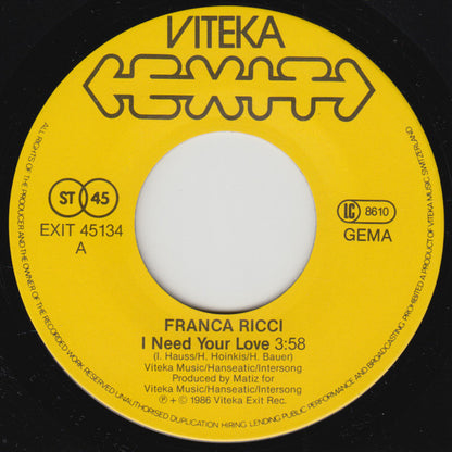Franca Ricci : I Need Your Love / Tirami Su (7")