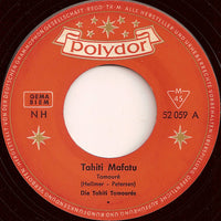 Die Tahiti Tamourés* : Tahiti Mafatu / Tamouré Guitar (7", Single, Mono)