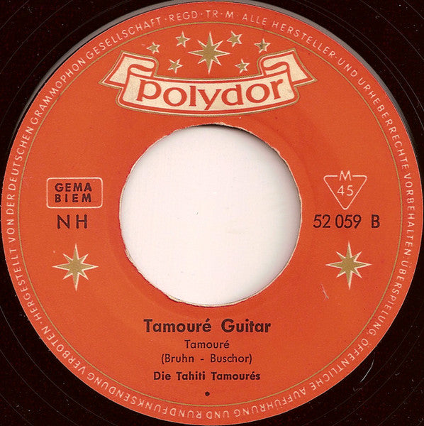 Die Tahiti Tamourés* : Tahiti Mafatu / Tamouré Guitar (7", Single, Mono)