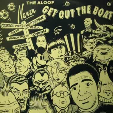 The Aloof : Never Get Out The Boat (12")