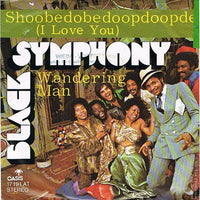 Black Symphony (3) : Shoobedobedoopdoopde (I Love You) / Wandering Man (7", Single)