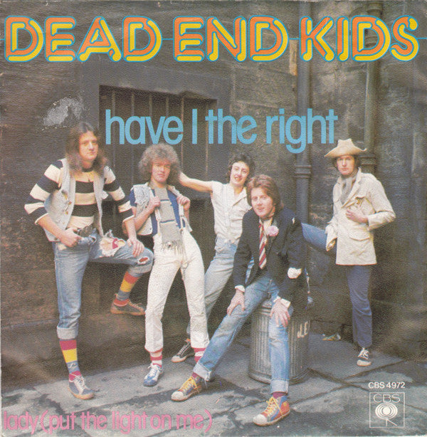 Dead End Kids : Have I The Right (7", Single)