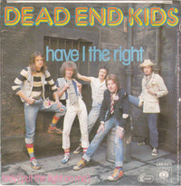 Dead End Kids : Have I The Right (7", Single)