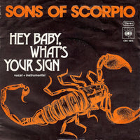 Sons Of Scorpio : Hey Baby, What's Your Sign (7", Single, RE)