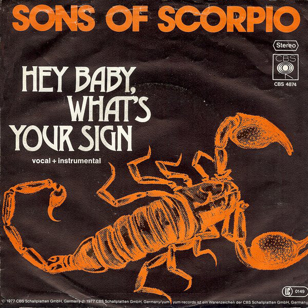 Sons Of Scorpio : Hey Baby, What's Your Sign (7", Single, RE)