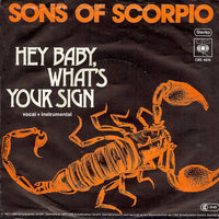 Sons Of Scorpio : Hey Baby, What's Your Sign (7", Single, RE)