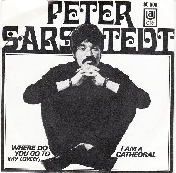 Peter Sarstedt : Where Do You Go To (My Lovely) / I Am A Cathedral (7", Single, Mono)