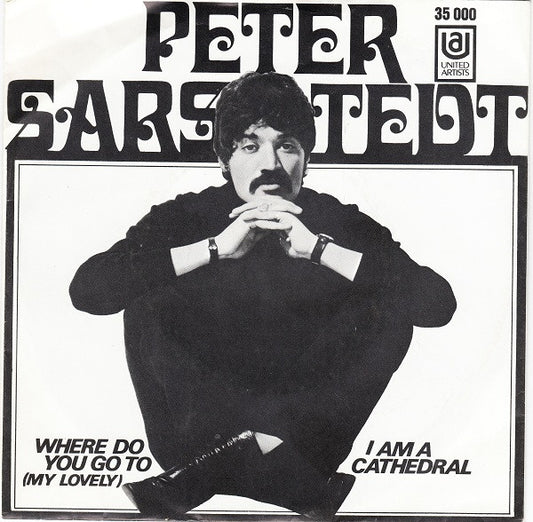 Peter Sarstedt : Where Do You Go To (My Lovely) / I Am A Cathedral (7", Single, Mono)