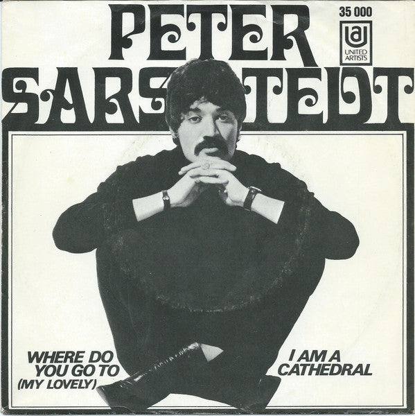 Peter Sarstedt : Where Do You Go To (My Lovely) / I Am A Cathedral (7", Single, Mono)