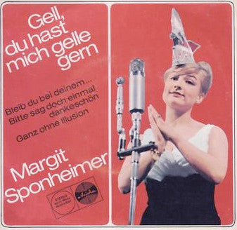 Margit Sponheimer : Gell, Du Hast Mich Gelle Gern (7", EP)