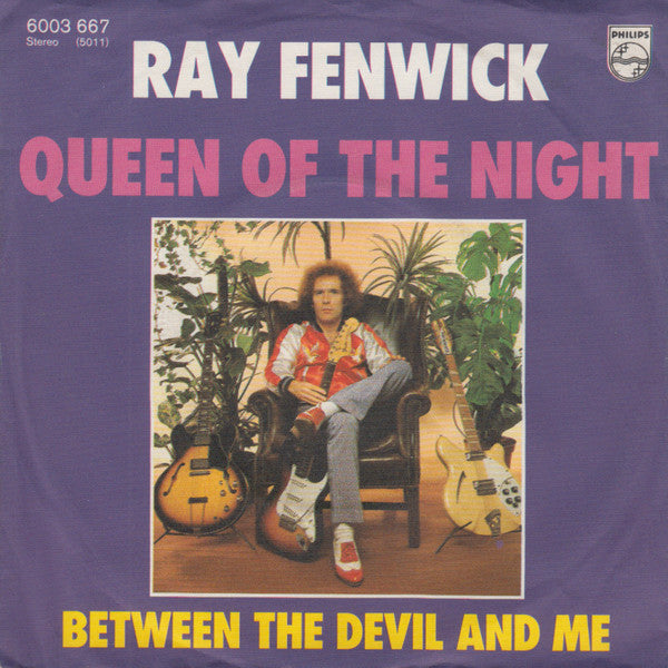 Ray Fenwick : Queen Of The Night / Between The Devil And Me (7")