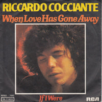 Riccardo Cocciante : When Love Has Gone Away (7")