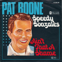 Pat Boone : Speedy Gonzales / Ain't That A Shame (7", Single)