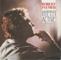 Robert Palmer : Hyperactive (7", Single)