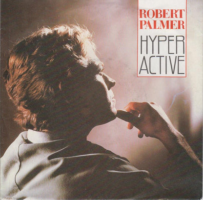 Robert Palmer : Hyperactive (7", Single)