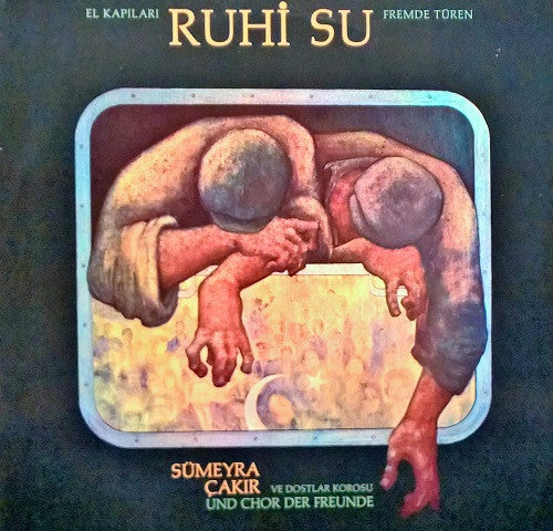 Ruhi Su with Sümeyra Çakır & Dostlar Korosu : El Kapıları (Fremde Türen) (LP, Album)