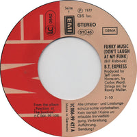 B.T. Express : Funky Music (Don't Laugh At My Funk) (7", Single)