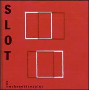 Slot (2) : Nosmokenobluepaint (LP, Album)