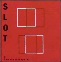 Slot (2) : Nosmokenobluepaint (LP, Album)