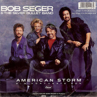 Bob Seger & The Silver Bullet Band* : American Storm (7", Single)