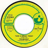 Triumvirat : Take A Break Today (7", Single)