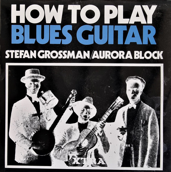 Stefan Grossman / Aurora Block* : How To Play Blues Guitar (LP, Album)
