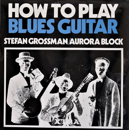Stefan Grossman / Aurora Block* : How To Play Blues Guitar (LP, Album)