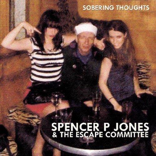 Spencer P. Jones & The Escape Committee : Sobering Thoughts (LP, Album)