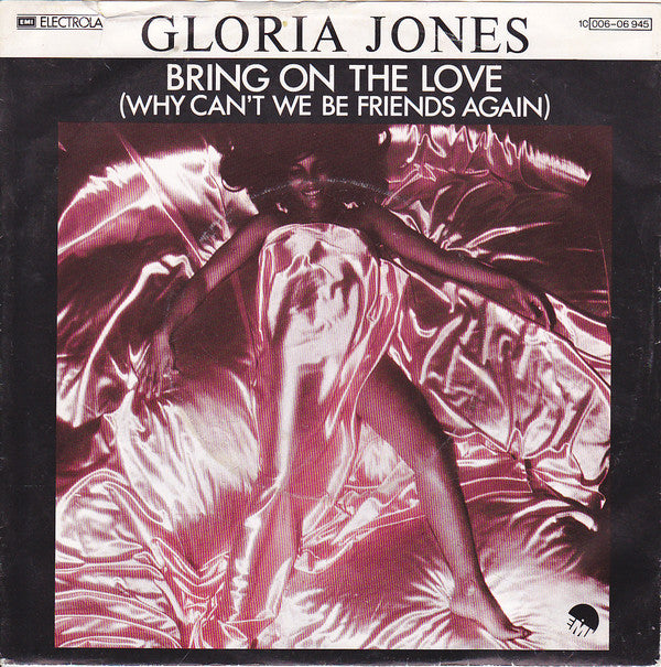 Gloria Jones : Bring On The Love (Why Can't We Be Friends Again) (7", Single)