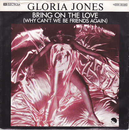 Gloria Jones : Bring On The Love (Why Can't We Be Friends Again) (7", Single)