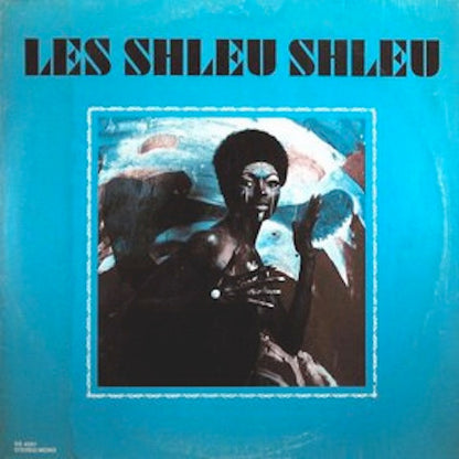 Les Shleu Shleu From Haiti* : Shleu-Shleu (LP, Comp, Unofficial)
