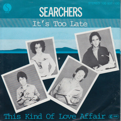 The Searchers : It's Too Late / This Kind Of Love Affair (7", Single)