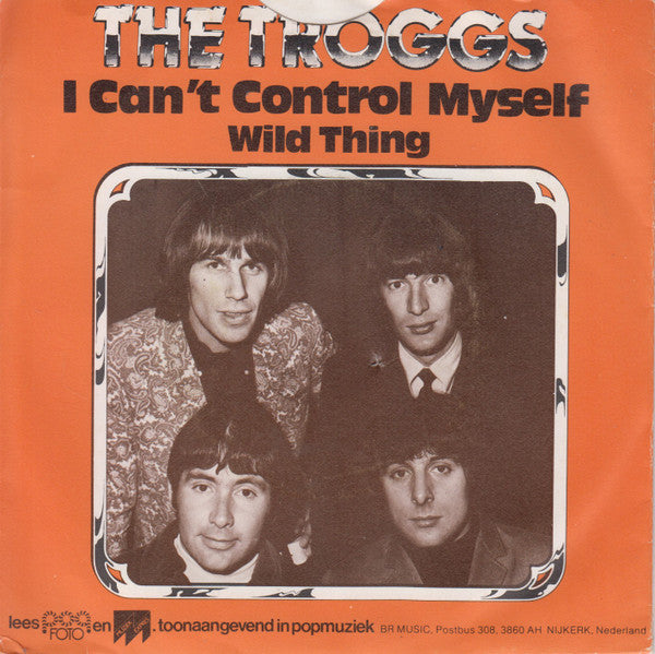 The Troggs : I Can't Control Myself  (7")