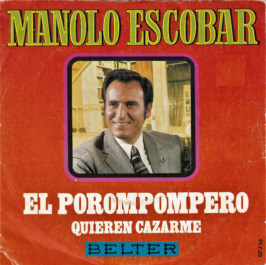 Manolo Escobar : El Porompompero / Quieren Cazarme (7", Single)