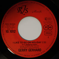 Gerry Gerhard : I Like To Go On Holiday (7", Single)