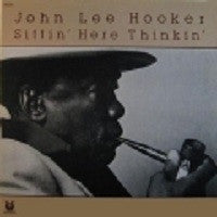 John Lee Hooker : Sittin' Here Thinkin' (LP, Album)