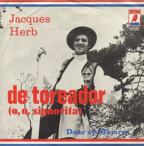 Jacques Herb : De Toreador (O, O, Signorita) / Daar Op Majorca (7", Single, Mono, 4-P)
