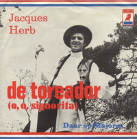 Jacques Herb : De Toreador (O, O, Signorita) / Daar Op Majorca (7", Single, Mono, 4-P)