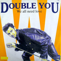 Double You : We All Need Love (12")