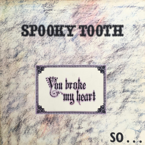 Spooky Tooth : You Broke My Heart So...I Busted Your Jaw (LP, Album, Pin)