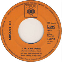 Chicory Tip : Son Of My Father (7", Single)