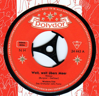 Das Western-Trio : Weit, Weit Übers Meer / Schau' In Den Silbersee (7", Single)