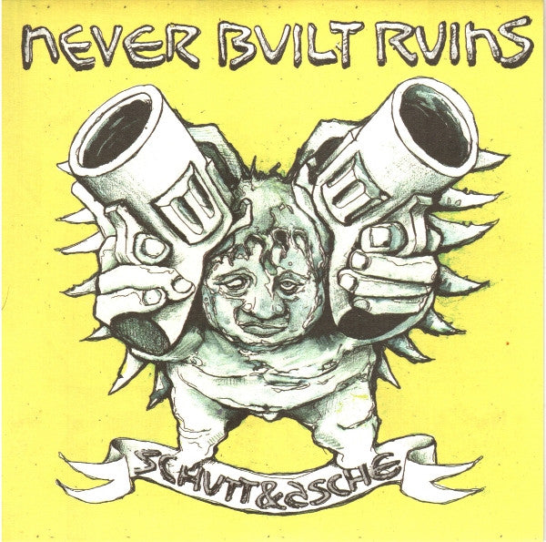 Never Built Ruins : Schutt & Asche (7", EP)