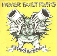 Never Built Ruins : Schutt & Asche (7", EP)