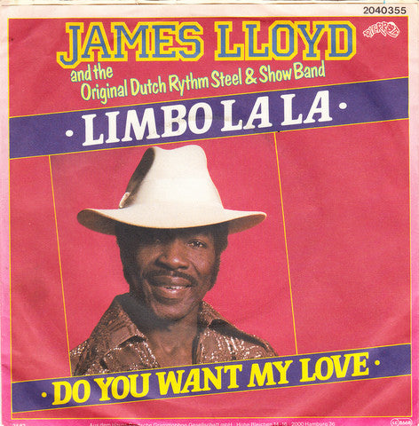 James Lloyd And The Original Dutch Rythm Steel & Show Band* : Limbo La La (7", Single)