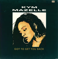 Kym Mazelle : Got To Get You Back (12", Maxi)