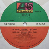 Tina B : Nothin's Gonna Come Easy (12")