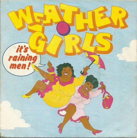 Weather Girls* : It's Raining Men! (7", Single)