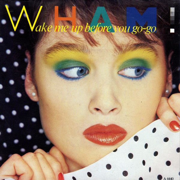 Wham! : Wake Me Up Before You Go-Go (7", Single)